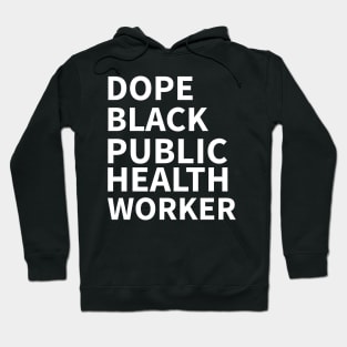 DOPE BLACK PUBLIC HEALTH WORKER Hoodie